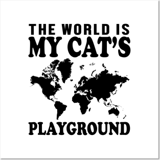 The world is my cat's playground Posters and Art